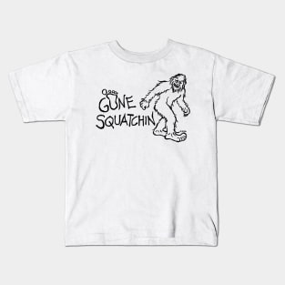 Gone Squatchin Kids T-Shirt